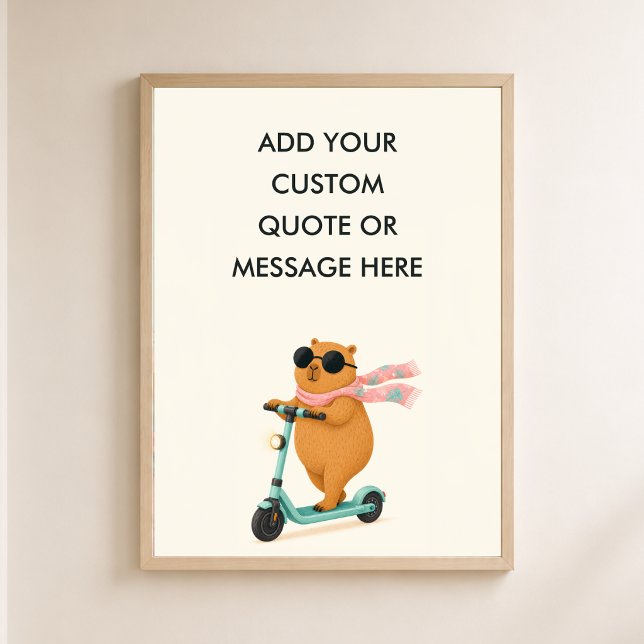 Anpassningsbar Scooter Capybar -Skapa Din Egen Cit Poster (Custom Funny Scooter Capybara - Create Your Own Motivational Poster with your Text - Quate)