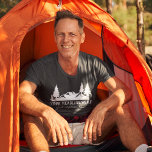 Anpassningsbar Slogan Hiking, Camping, Outdoorsy T Shirt<br><div class="desc">Den här grafiktexten illustrerar hur bergigt träd är i vitt och är redo att vara personlig med din egen anpassningsbar.</div>