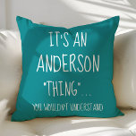 Anpassningsbar Teal för Personlig av funny familje Kudde<br><div class="desc">Snygg,  modern dekorativ accent dekorativ kudde. Perfekt till soffan eller sängen. Tvätta hemdekanter för vilket rum som helst. Välj en egen form: kvadrat,  rektangel,  lumbar eller rund.</div>