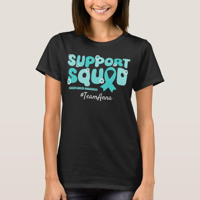 Anpassningsbar Team Support Squad for Ovarian Canc T Shirt (Framsida)