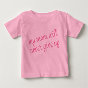 Anpassningsbar Text Min Mamma kommer aldrig att Ge T Shirt