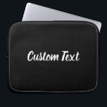 Anpassningsbar Text på svart med vitt skript Laptop Fodral<br><div class="desc">Det svarta laptop sleeve har text i vitt skript. Texten kan redigeras för att visa ditt anpassningsbar-meddelande eller tas bort.</div>