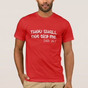 Anpassningsbar Thou Shalt testar mig inte Mood 24: T Shirt