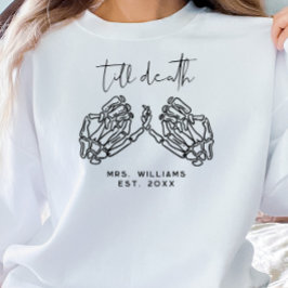 Anpassningsbar till Död Skeleton Händer Fru Sweats T Shirt
