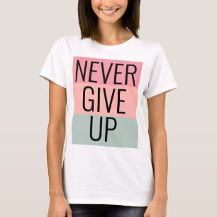 Anpassningsbar Trendig Uppgradera aldrig Ge Elegan T Shirt