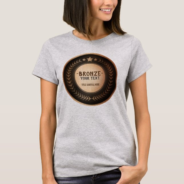 ANPASSNINGSBAR UTSKRIFT DIY MEDAL Bronze Champion  T Shirt (Framsida)