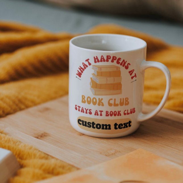 anpassningsbar Vad som händer vid Bok Klubb Stays  Kaffemugg (Skapare uppladdad)