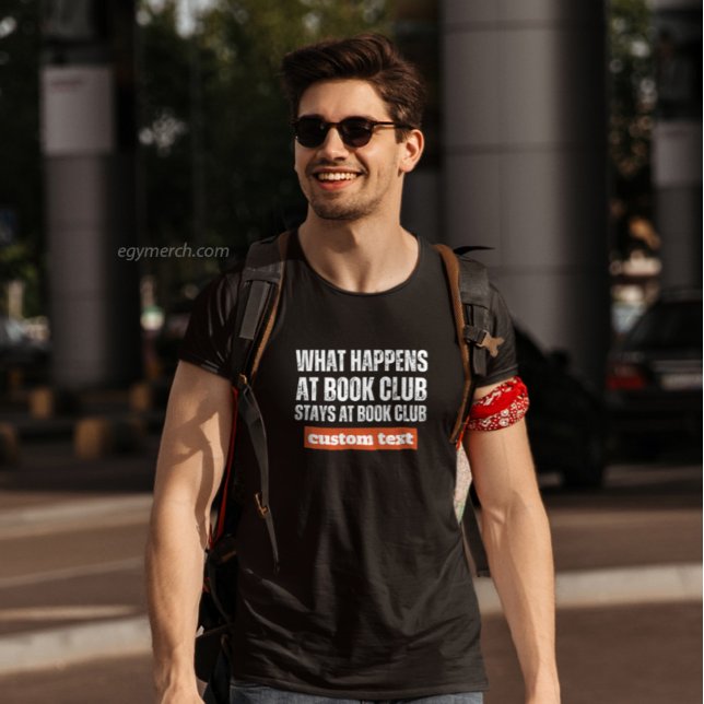 anpassningsbar Vad som händer vid Bok Klubb Stays  T Shirt (Skapare uppladdad)