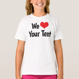 Anpassningsbar We Kärlek T-Shirt