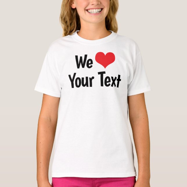 Anpassningsbar We Kärlek T-Shirt (Framsida)