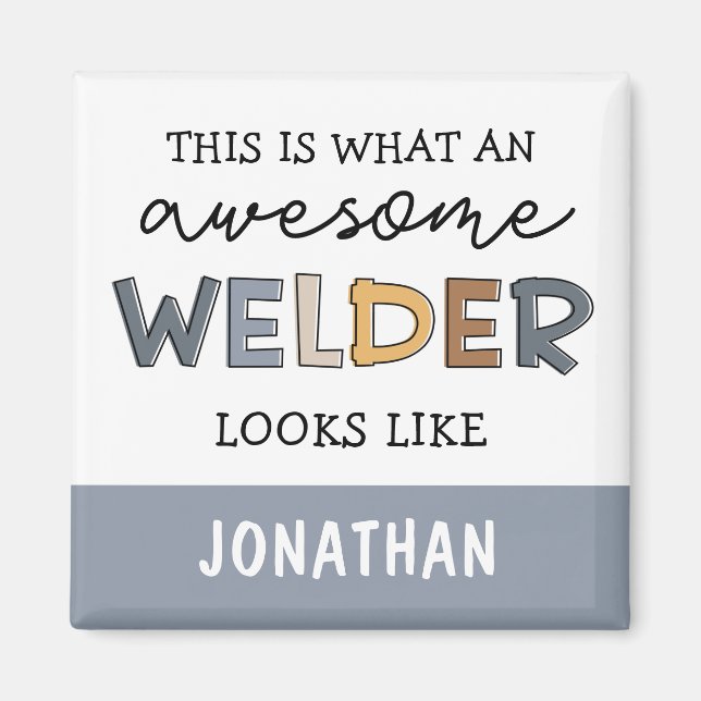 Anpassningsbar Welder Funny Fantastisk Welder Gift Magnet (Framsidan)