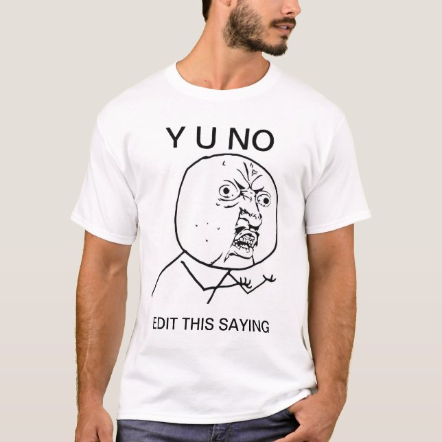 anpassningsbar y u ingen meme för t-shirt (Framsida)