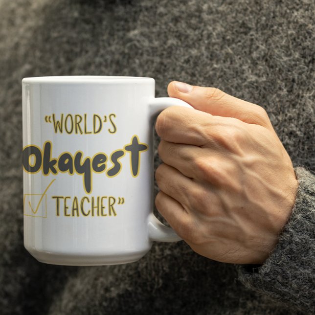 Anpassningsbara Världens Okejaste Lärare Kaffemugg (Skapare uppladdad)
