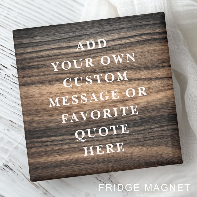 Anpassningsbarnas meddelande citerar elegant brun  magnet (Custom message quote elegant brown wood grain look magnet)