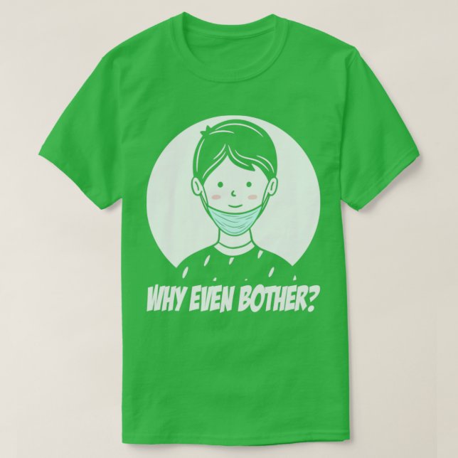 Ansikte-masken hänger fast vid chin Varför till oc T Shirt (Design framsida)