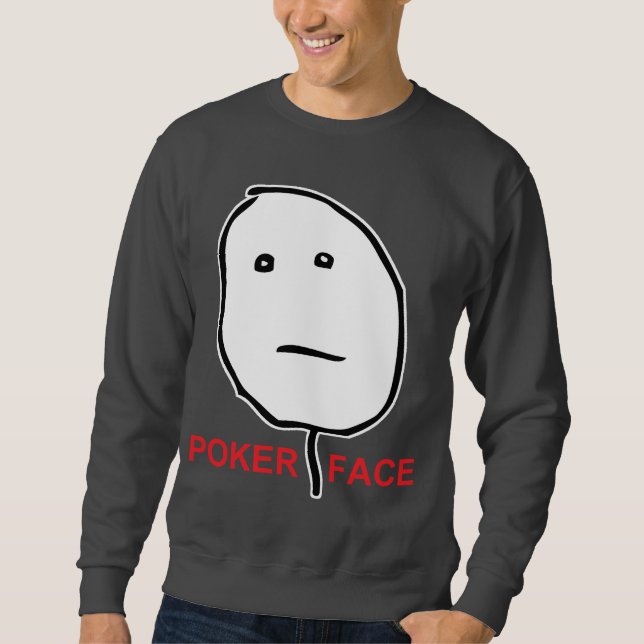 Ansikte Meme för pokeransikteursinne Sweatshirt (Framsida)