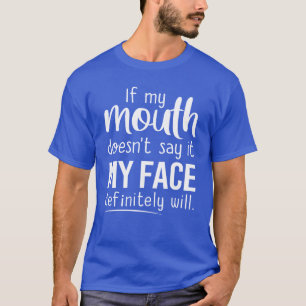 Ansikte säger allt, om min mun inte säger det, Gif T Shirt