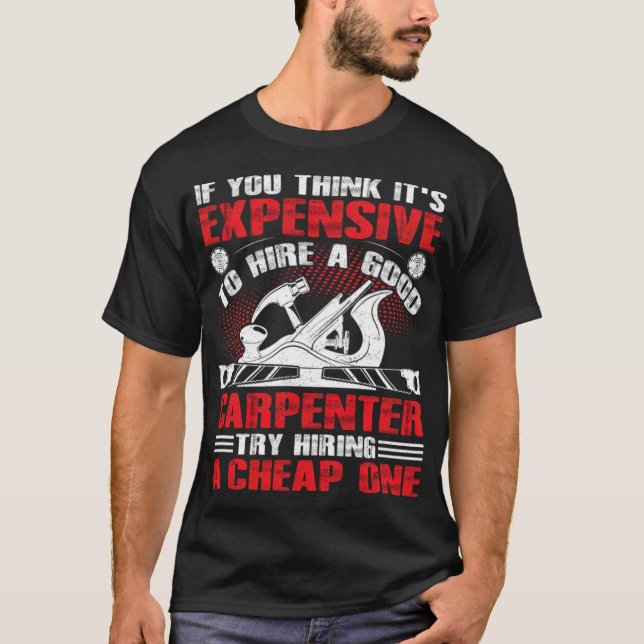 Anställ en Bra Woodworking workers Funny ut blankt T Shirt (Framsida)