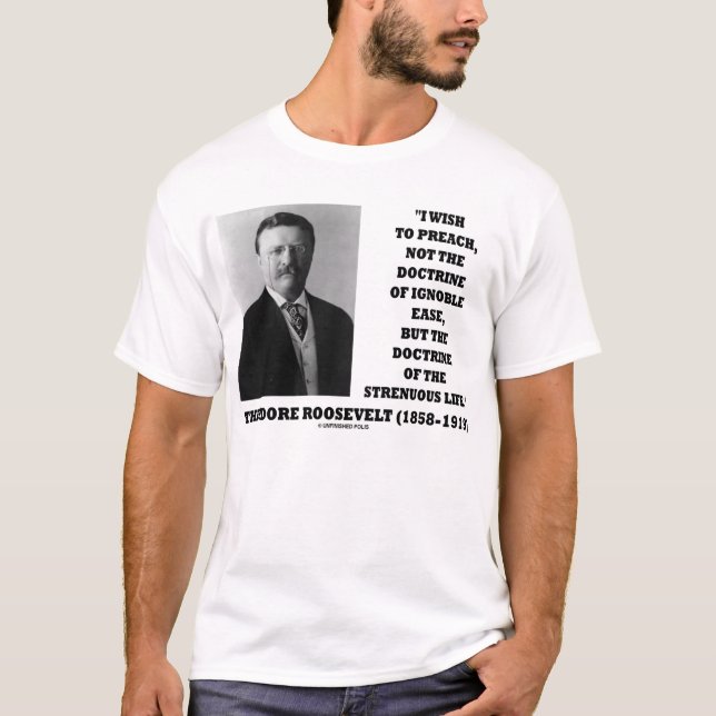 Ansträngande liv för Theodore Roosevelt doktrin T Shirt (Framsida)
