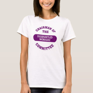 Ansvarig för det missnöjda arbetskommittén tee shirt