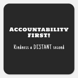 Ansvarsskyldighet först, vänlighet andra fyrkantigt klistermärke