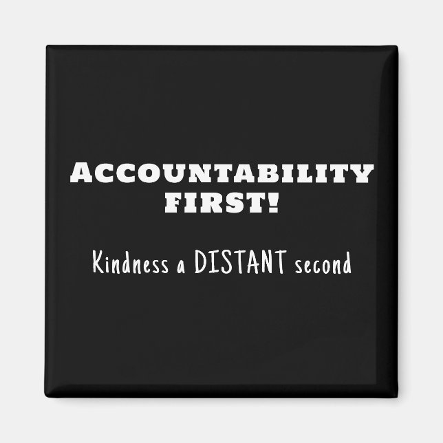 Ansvarsskyldighet först, vänlighet andra magnet (Framsidan)