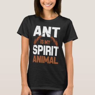 Ant är mitt andliga djur i Ant Farm I Ant T Shirt