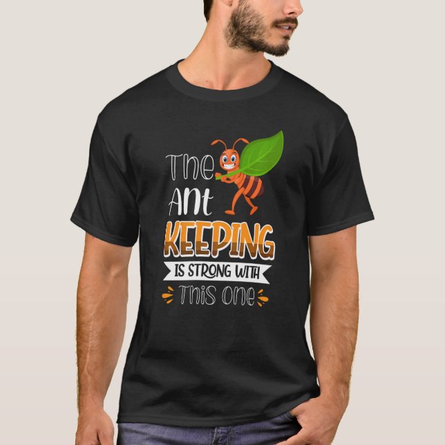 Ant Keeping är starkt med detta T Shirt (Framsida)