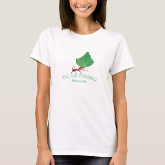 Ant med stort löv - du är starkare T-Shirt