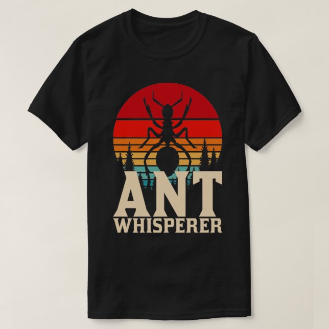 Ant Whisperer Ants T Shirt (Design framsida)