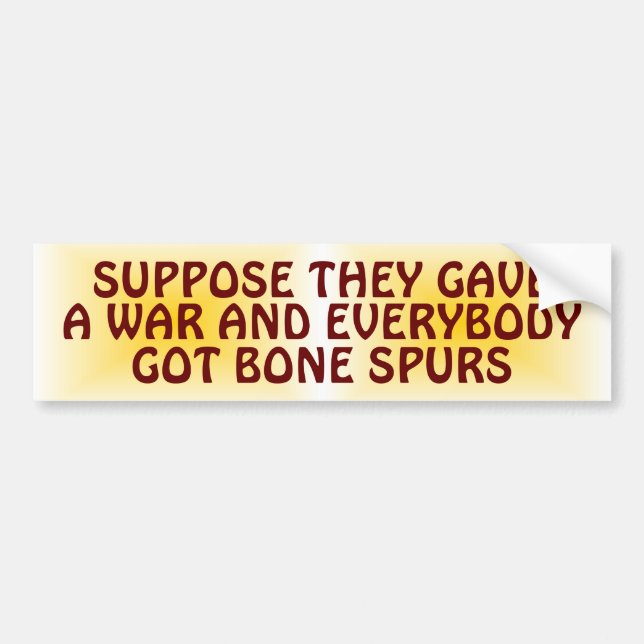 Anta att de gav Krig och alla Har Bone Spurs Bildekal (Framsidan)