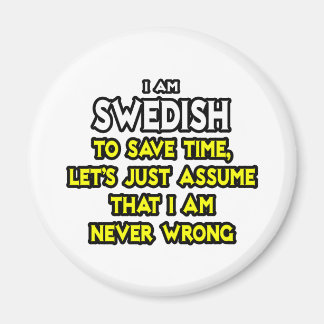 Anta att jag aldrig har fel magnet