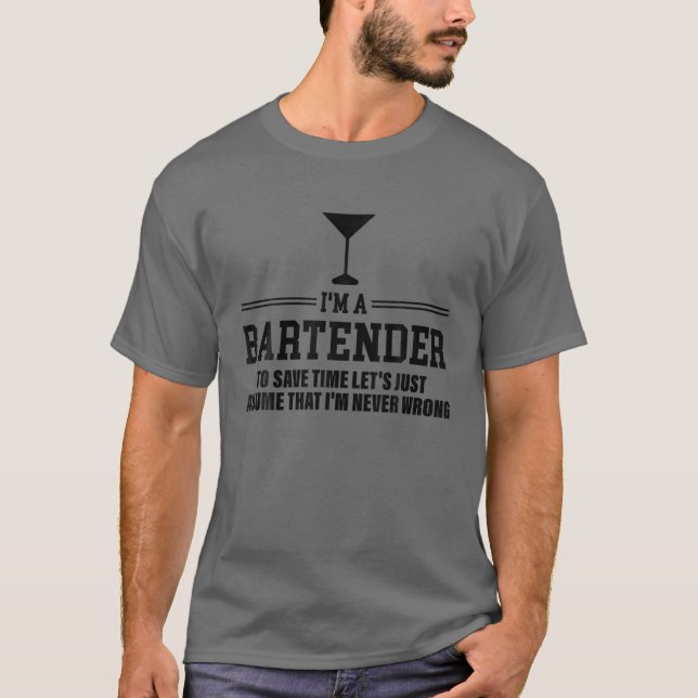 Anta att jag aldrig har fel - Sarcasm Bartender T Shirt (Framsida)
