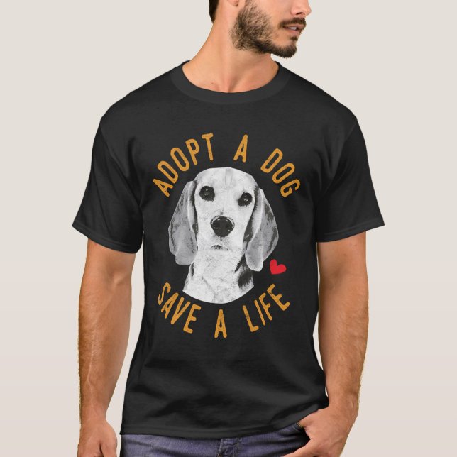Anta en Hund Spara A Life Rädding Beagles Gift T Shirt (Framsida)