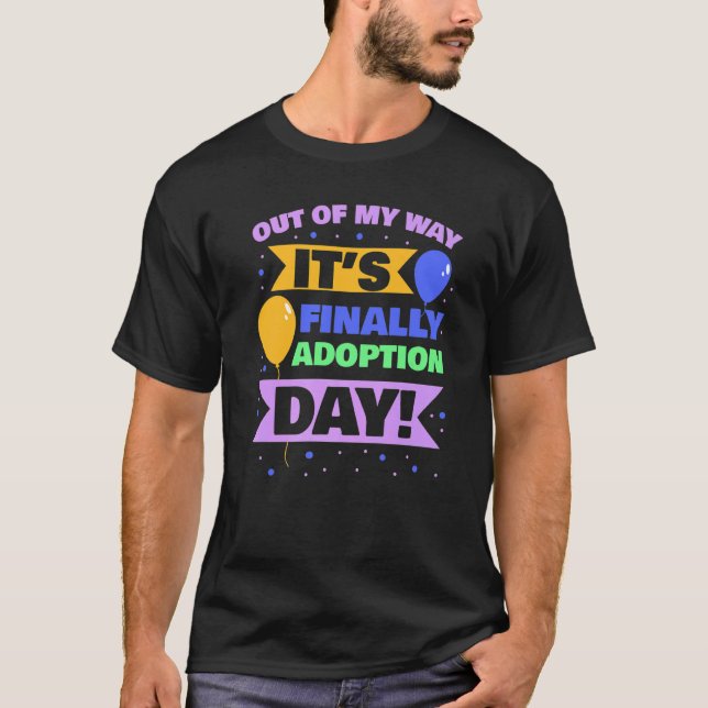 Anta Gotcha ur mitt sätt att äntligen anta det T Shirt (Framsida)
