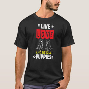 Antagande av valpar i manar levande Kärlek och Räd T Shirt