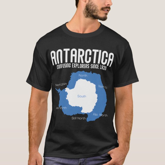 Antarctica Confusing Explorers sedan 1820 Antarcti T Shirt (Framsida)