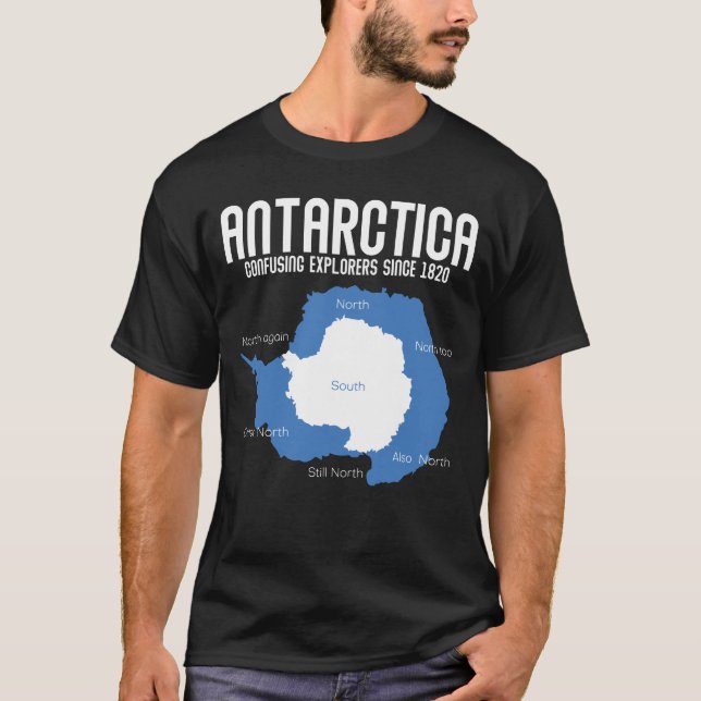 Antarctica Confusing Explorers sedan 1820 lustigt T Shirt (Framsida)
