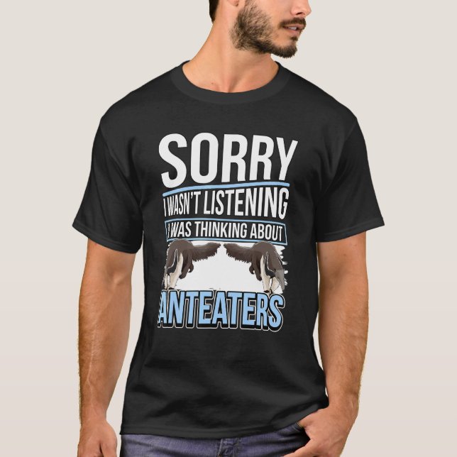 Anteater Quote Ant Bear, jag tänkte på Antea T Shirt (Framsida)