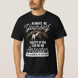 Anteater, var alltid dig själv t shirt