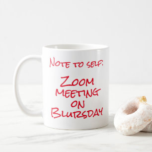 "Anteckning till eget: Zoommöte på Blursday" Två-t Kaffemugg