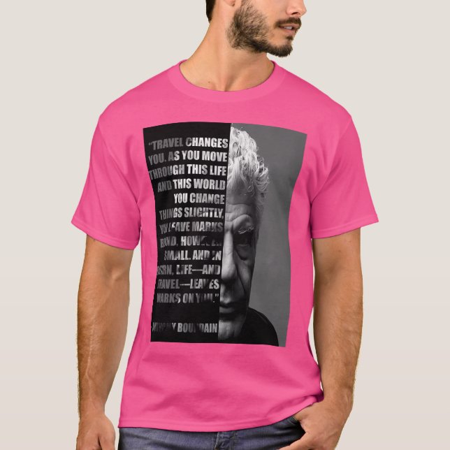 Anthony Bourdain Motivational Quote Om Travelli T Shirt (Framsida)