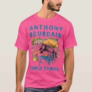 Anthony Michael Bourdain anthony Bourdain World T T Shirt
