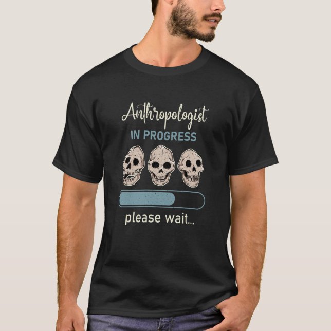 Anthropology Anthropologist Humorous Saying Profes T Shirt (Framsida)