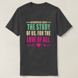 Anthropology Lover Quote T Shirt