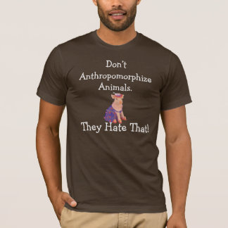 Anthropomorphize inte djur t-shirt