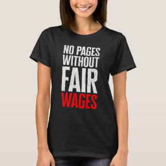 Anti AI Chatbots - No Pages Without Fair Wages WGA T Shirt