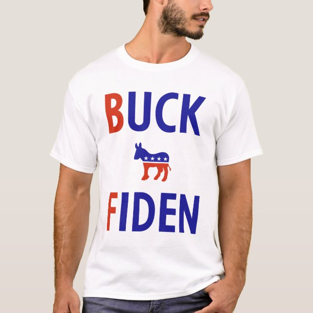 Anti-biden Buck Fick T Shirt (Framsida)