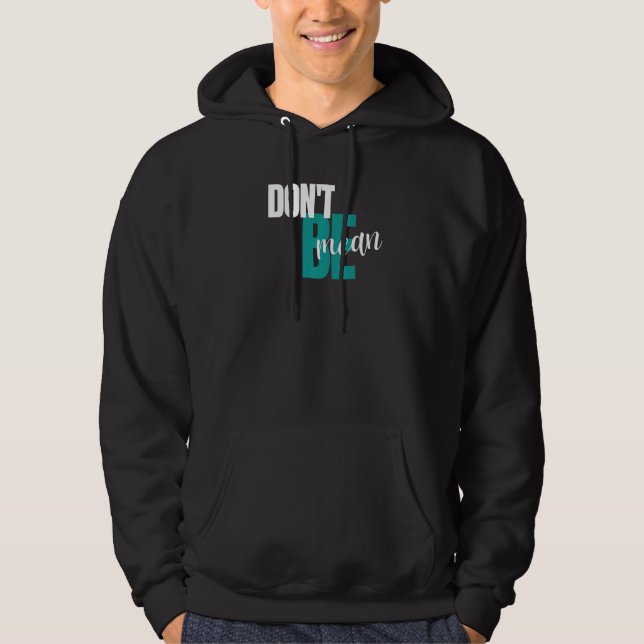 Anti Bully Saying Don't Be Mean Hoodie (Framsida)