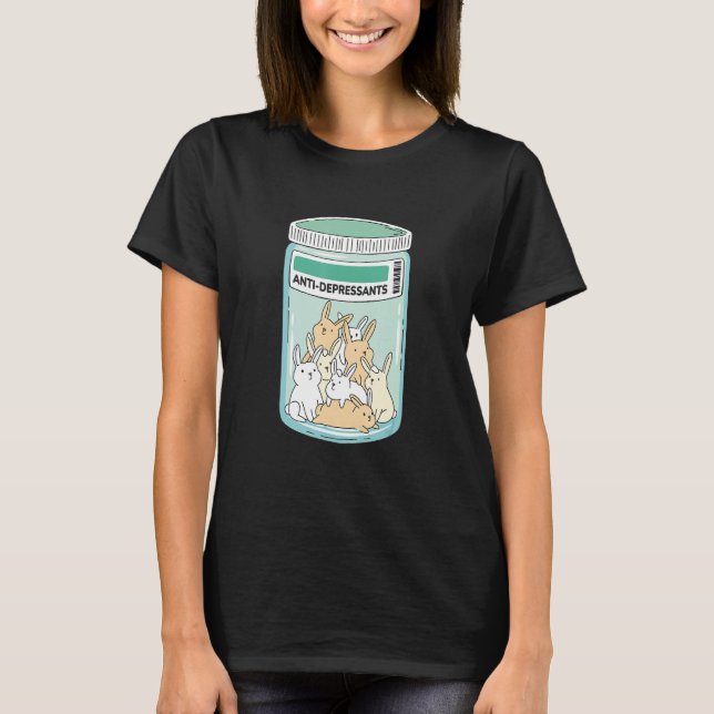 Anti Depressants Bunnies Awareness Support Mental  T Shirt (Framsida)